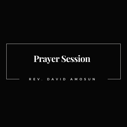 Prayer Session led by Rev. David Amosun