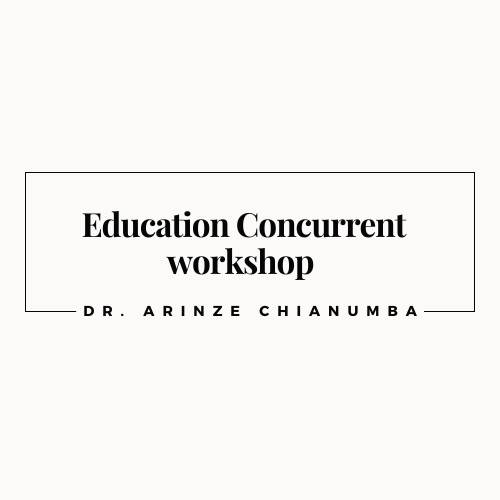 Education Concurrent workshop led by Dr. Arinze Chianumba