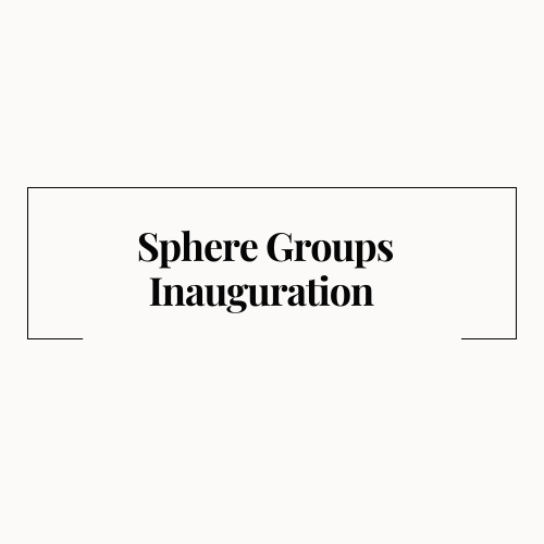 Sphere Groups Inauguration